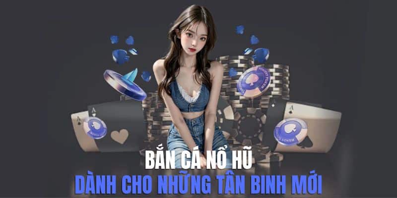 bắn cá nổ hũ